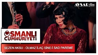 Sezen Aksu  Olmaz İlaç Sinei Sad Pareme  Osmanlı Cumhuriyeti [upl. by Winfred975]