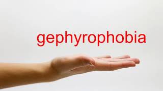 How to Pronounce gephyrophobia  American English [upl. by Peltz54]