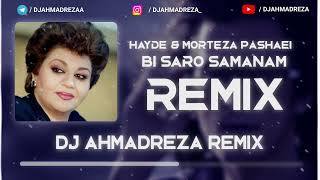 Hayedeh amp Morteza Pashaei  Bi Saro Samanam Remix  DJ AHMADREZA [upl. by Akihsat123]