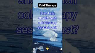 How long should each cold therapy session last [upl. by Sukin]