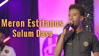 Meron Estifanos  Sulum Dass  Nay Estifanos Abraham Zemach  Eritrean Music 2022 Official Video [upl. by Ramsden]