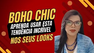 BOHO CHIC Aprenda a usar esta Tendência irresistível nos Seus Looks [upl. by Eilrahc]