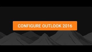 Configure Outlook 2016 [upl. by Ttegirb689]