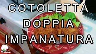 COTOLETTE DOPPIA IMPANATURA ricetta per una cotoletta croccante  FoodVlogger [upl. by Ahola]