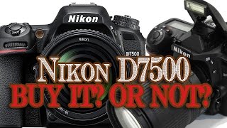 Nikon D7500  Is it Worth it to Buy [upl. by Aziar]