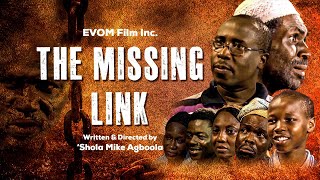 THE MISSING LINK  EVOM Films Inc  Written amp Directed by Shola Mike Agboola  Subtitled in English [upl. by Brasca]