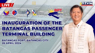 Inauguration of the Batangas Port Passenger Terminal Building 04262024 [upl. by Lapointe]