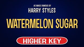 Harry Styles  Watermelon Sugar  Karaoke Higher Key [upl. by Ettedualc]