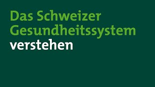 Das Schweizer Gesundheitssystem verstehen  Sanitas Krankenversicherung [upl. by Ahset968]