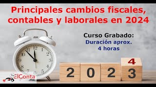 2024 Principales cambios fiscales contables y laborales que debes conocer [upl. by Sanger]