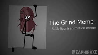 The Grind Meme SFAMSTICK FIGURE ANIMATION MEME [upl. by Yursa]