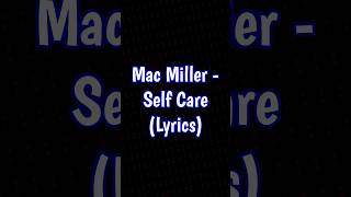 Mac Miller  Self Care shorts [upl. by Lecirg]