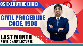 Civil Procedure Code 1908  CPC 1908  Last Month Revisionary Lectures  JIGL CS Executive [upl. by Llezom]