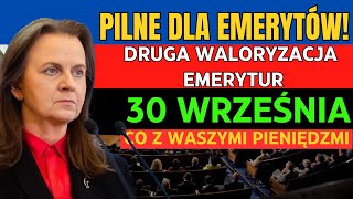 PILNE DLA EMERYTÓW Druga waloryzacja emerytur 30 września – Co z waszymi pieniędzmi [upl. by Shem]