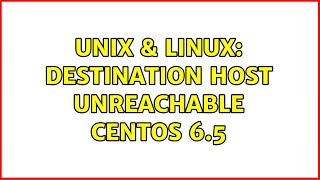 Unix amp Linux Destination host unreachable centos 65 [upl. by Hughie]