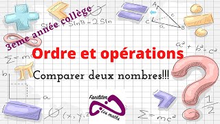 Ordre et opérations 3ème année collège  partie 1 comparaison de deux nombres [upl. by Candie]