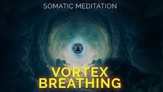 Vortex Breathing Technique  Breathwork Meditation  ReBreathing [upl. by Leinto]