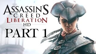 Assassins Creed Liberation HD Walkthrough Part 1  Lady Assassin [upl. by Eiramnaej887]