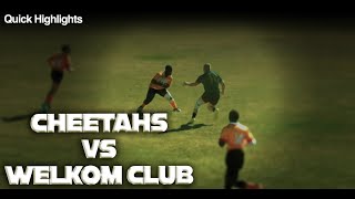 Quick Highlights of Cheetas UXI VS Welkom Club [upl. by Arber]