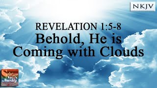 Rev 158 Song quotBehold He is Coming with Cloudsquot Christian Scripture Praise Worship w Lyrics [upl. by Ut]