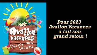 Avallon Vacances 89 a fait son grand retour en 2023 [upl. by Pedaias]