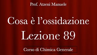 quotCosa è lossidazionequot L89  Chimica generale  ProfAtzeni ISCRIVITI [upl. by Neeluqcaj]