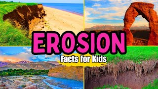 What is Erosion Facts For Kids [upl. by Mandelbaum]