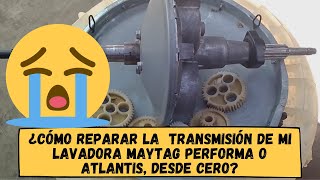 ¿Cómo cambiar todos los engranes en la transmisión de Lavadora Maytag Performa o Atlantis [upl. by Euqinad]