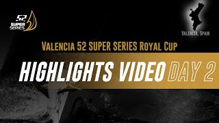 Highlights Day 2  VALENCIA 52 SUPER SERIES ROYAL CUP 2024 [upl. by Arawaj168]