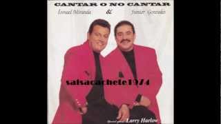 ismael miranda y junior gonzalez  cantar o no cantarwmv [upl. by Angelika121]