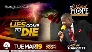 The Blessed Hope  Lies Come to Die  Evangelist Jeffrey Harriott  March 19 2024 [upl. by Eseneg543]