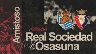 Pretemporada 202425  Real Sociedad vs Osasuna  31072024 [upl. by Ecyor]