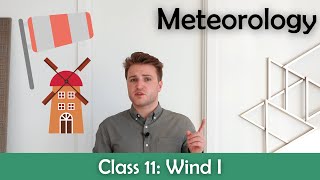 ATPL Meteorology  Class 11 Wind I [upl. by Enidlareg15]