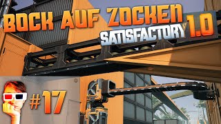 Bock auf Zocken 17  Lets Play Satisfactory  Neue Produktionsketten neues Design [upl. by Yboc1]