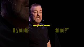 quotWhat would you do if you had a time machinequot 😱🤣 RICKY GERVAIS shorts [upl. by May127]