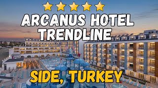 Arcanus Hotel Trendline Side Turkey AllInclusive Resort [upl. by Einnej925]