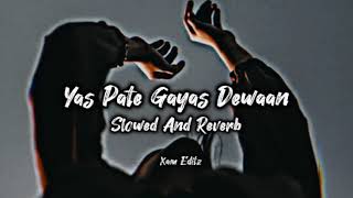 Yas Pate Gayas Dewaan Syed ifam slowed and reverb  New Kashmiri Song [upl. by Nylknarf900]