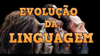 Evolução da Linguagem Linguística [upl. by Ennoid]