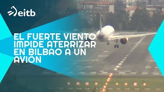 El fuerte viento impide aterrizar en Bilbao a un vuelo procedente de Madrid [upl. by Vullo]