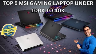 🚨TOP 5 MSI GAMING LAPTOP UNDER 100K TO 40K  GamingHigh Laptops Deals Big Billion Days Sale [upl. by Agnimod]