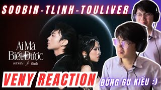 Reaction Ai Mà Biết Được  SOOBIN tlinh ft Touliver l Nghe bài nhạc ĐÚNG GU KIỂU [upl. by Limhaj]