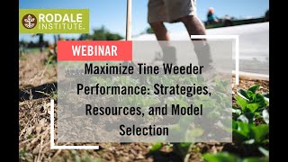 Webinar Maximize Tine Weeder Performance Strategies Resources and Model Selection [upl. by Evanne43]