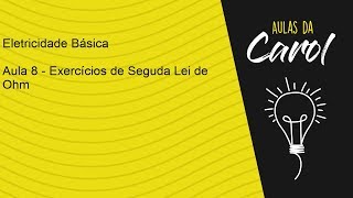 Eletricidade Básica  Aula 8  Exercícios sobre a Segunda Lei de Ohm [upl. by Esli]