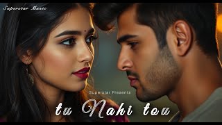 Tu Nahi Tou LYRICAL Song  New Hindi Song  Superstar Presents [upl. by Ahsilef210]