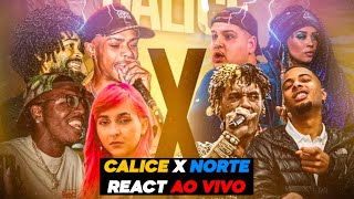 BATALHA DO CALICE X BATALHA DA NORTE  REACT AO VIVO [upl. by Zeiler]