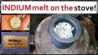 INDIUM MELT on the STOVE [upl. by Brag]