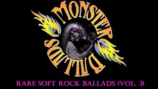 Monster Ballads Rare Soft Rock Ballads Part 3 [upl. by Eelymmij]