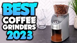 Best Coffee Grinders 2023  The Only 5 You Should Consider Today [upl. by Paton833]