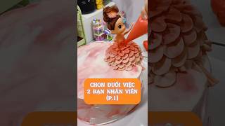 P1 Chon đuổi việc 2 bạn nhân viên 😡😡😡 chonchon banhsinhnhat cakedecor youtubeshorts [upl. by Solitta]