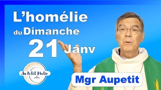 Évangile et homélie du Dimanche 21 Janvier  Avec Mgr Aupetit [upl. by Fortunia]